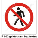 P 003 Zákaz vstupu pre chodcov